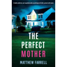 The Perfect Mother: A totally addictive and unputdownable psychological thriller packed with twists