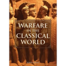 Warfare in the Classical World: An Illustrated Encyclopedia of Weapons, Warriors, and Warfare in the Ancient Civilizations of Greece and Rome