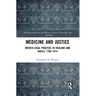 Medicine and Justice: Medico-Legal Practice in England and Wales, 1700-1914