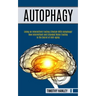 Autophagy: How Intermittent and Extended Water Fasting Is the Secret of Anti-aging (Living an Intermittent Fasting Lifestyle With Autophagy!!)