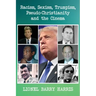 Racism, Sexism, Trumpism, Pseudo-Christianity and the Cinema
