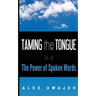 Taming the Tongue: The Power of Spoken Words
