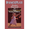 DancePlay: Creative Movement for Very Young Children