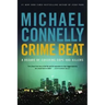 Crime Beat: A Decade of Covering Cops and Killers