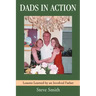 Dads in Action: Lessons Learned by an Involved Father