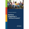 A Study Guide for Barbara Kingsolver's "Animal Dreams"