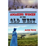 Amazing Women in the Old West