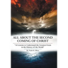 All About the Second Coming of Christ: "10 Lessons to Understand the Greatest Event in the History of the World"