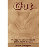 Gut: Gut The Key to Ultimate Health - SIBO, IBS & Fatigue