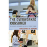 The Overworked Consumer: Self-Checkouts, Supermarkets, and the Do-It-Yourself Economy
