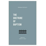 The Doctrine of Baptism