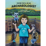 Maybe You'll Be an Archaeologist