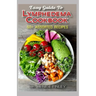 Easy Guide To Lymphedema Cookbook: 50+ Assorted, Homemad and easy to prepare recipes for managing and preventing lymphedema!
