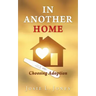 In Another Home: Choosing Adoption