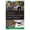 Theoretical Frameworks in College Student Research