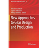 New Approaches to Gear Design and Production