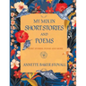 My Mix In Short Stories And Poems: Short Stories, Poems and More