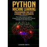 Python Machine Learning: Programming and deep learning for beginners the crash course for python programming, neural networks, artificial intel