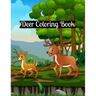 Deer Coloring Book: A Fun Coloring Gift Book for Deer Lovers & Adults Relaxation with Stress Relieving Deer Designs and Fun!
