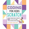 Coding for Kids: Scratch: Learn Coding Skills, Create 10 Fun Games, and Master Scratch