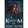 A Kingdom of Dark Truths