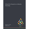 Old and New Perspectives on Mortality Forecasting