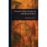 Twenty-Five Years in the Black Belt