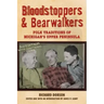Bloodstoppers and Bearwalkers: Folk Traditions of Michigan's Upper Peninsula