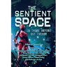 The Sentient Space - Log Entry 1: Is There Anyone Out There?