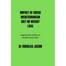 Impact of Green Mediterranean Diet on Weight Loss: Exploring the richness of Mediterranean diets.