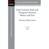 Early Colonial Trade and Navigation Between Mexico and Peru