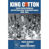 King Cotton: Coach Cotton Robinson and the Buna Boys' Basketball Legacy 1948-1963