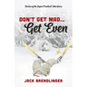 Don't Get Mad...Get Even: Stories of the Aspen Practical Joke Years