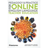 Pedagogy & Practice for Online English Language Teacher Education