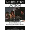 Affirmative Action: Social Justice or Reverse Discrimination?