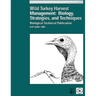 Wild Turkey Harvest Management: Biology, Strategies, and Techniques