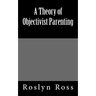 A Theory of Objectivist Parenting