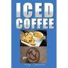 Iced Coffee: 35 iced coffee recipes
