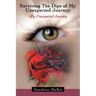 Surviving the Dips of My Unexpected Journey: My Unexpected Journey