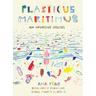 Plasticus Maritimus: An Invasive Species