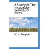 A Study of the Incubation Periods of Birds