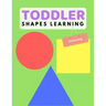 Toddler Shape Learning: Shape & Color Activity Book For Kids Age 1-3 Years