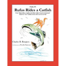 Rufus Rides a Catfish [Fable 1]: (From Rufus Rides a Catfish & Other Fables From the Farmstead)