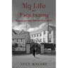 My Life in Psychiatry: Grangegorman Dublin 1972-2002