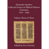 Alexander Sperber: Collected Essays on Biblical Hebrew Grammar, 1935 - 1948: Volume Three of Three