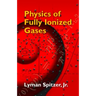 Physics of Fully Ionized Gases