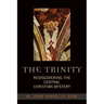 The Trinity: Rediscovering the Central Christian Mystery