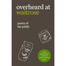 overheard at waitrose: poetry of the public