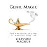 Genie Magic: The creation and use of magical entities