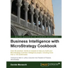 Business Intelligence with Microstrategy Cookbook